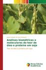 Análises biométricas e moleculares do teor de óleo e proteína em soja By Isabela Da Silva Rodrigues Josiane Cover Image