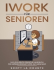 iWork Für Senioren: Das Lächerlich Einfache Handbuch Für Größere Produktivität Auf Ihrem Mac Cover Image
