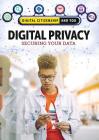 Digital Privacy: Securing Your Data By Tamra B. Orr Cover Image