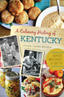 A Culinary History of Kentucky: Burgoo, Beer Cheese and Goetta (American Palate) By Fiona Young-Brown Cover Image