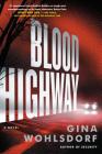 Blood Highway: A Novel By Gina Wohlsdorf Cover Image