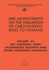 Dry-Cleaning, Some Chlorinated Solvents and Other Industrial Chemicals (IARC Monographs on the Evaluation of the Carcinogenic Risks #63) By The International Agency for Research on Cover Image