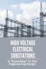 High Voltage Electrical Substations: A 