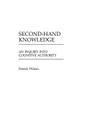 Second-Hand Knowledge: An Inquiry into Cognitive Authority (Contributions in Librarianship and Information Science) By Patrick Wilson Cover Image