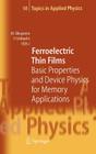 Ferroelectric Thin Films: Basic Properties and Device Physics for Memory Applications (Topics in Applied Physics #98) By Masanori Okuyama (Editor), Yoshihiro Ishibashi (Editor) Cover Image