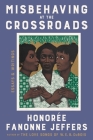 Misbehaving at the Crossroads: Essays & Writings By Honoree Fanonne Jeffers Cover Image