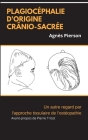 plagiocéphalie d'origine crânio-sacrée: un autre regard par l'approche tissulaire de l'ostéopathie Cover Image