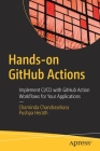 Hands-On Github Actions: Implement CI/CD with Github Action Workflows for Your Applications Cover Image