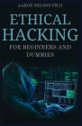 Ethical Hacking for Beginners and Dummies: Hacking for Beginners, Hackers Basic Security and Networking Hacking Cover Image
