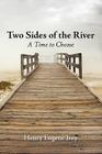 Two Sides of the River: A Time to Choose Cover Image