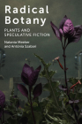 Radical Botany: Plants and Speculative Fiction Cover Image