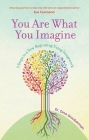 You Are What You Imagine: 3 Steps to a New Beginning Using Imagework By Dina Glouberman Cover Image