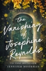 The Vanishing of Josephine Reynolds By Jennifer Moorman Cover Image