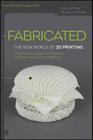 Fabricated: The New World of 3D Printing By Hod Lipson, Melba Kurman Cover Image