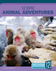 12 Epic Animal Adventures (Epic Adventures) By Janet Slingerland Cover Image