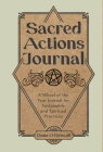 Sacred Actions Journal: A Wheel of the Year Journal for Sustainable and Spiritual Practices Cover Image
