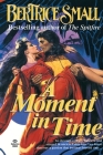 A Moment in Time: A Novel By Bertrice Small Cover Image
