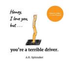 Honey, I Love You, But You're A Terrible Driver Cover Image