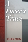 A Lover's Truce By Kellen M. Parham Cover Image