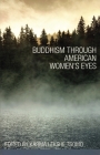 Buddhism through American Women's Eyes By Karma Lekshe Tsomo (Editor) Cover Image