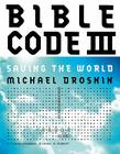 Bible Code III: Saving the World By Michael Drosnin, Doron Ovitsotum Cover Image