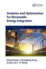 Analytics and Optimization for Renewable Energy Integration By Ning Zhang, Chongqing Kang, Ershun Du Cover Image