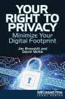 Your Right to Privacy: Minimize Your Digital Footprint (Self-Counsel Legal) By Jim Bronskill, David McKie Cover Image