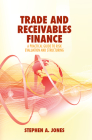 Trade and Receivables Finance: A Practical Guide to Risk Evaluation and Structuring Cover Image
