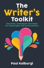 The Writer's Toolkit: Exercises, Techniques and Ideas for Playwrights and Screenwriters By Paul Kalburgi Cover Image