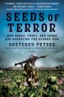 Seeds of Terror: How Drugs, Thugs, and Crime Are Reshaping the Afghan War Cover Image
