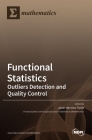Functional Statistics: Outliers Detection and Quality Control By Javier Martínez Torres (Guest Editor) Cover Image