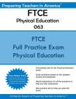 FTCE Physical Education K-12 063: Florida Teacher Certification Examinations Physical Education By Preparing Teachers in America Cover Image