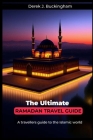 The Ultimate Ramadan Travel Guide: A travellers guide to the Islamic world By Derek J. Buckingham Cover Image