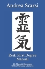 Reiki First Degree Manual: The Material Dimension Of The Universal Life Force By Andrea Scarsi Msc D. Cover Image