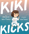 Kiki Kicks By Jane Yolen, Ariel Stemple, John Ledda (Illustrator) Cover Image