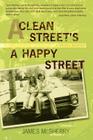 A Clean Street's A Happy Street: A Bronx Memoir By James McSherry Cover Image