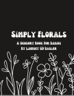 Simply Florals: A Sensory Book For Babies Cover Image