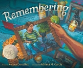 Remembering By Xelena González, Adriana M. Garcia (Illustrator) Cover Image