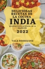 Deliciosas Recetas de la Cocina India 2022: Recetas Fácil de Hacer de la Tradición Cover Image