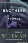 Brothers and Keepers: A Memoir By John Edgar Wideman Cover Image