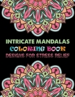 Intricate Mandalas Coloring Book Designs for Stress Relief: Big Magical Mandalas One side Print coloring book for adult creative haven coloring books By Doreen Meyer Cover Image
