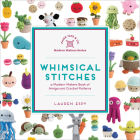 Whimsical Stitches: A Modern Makers Book of Amigurumi Crochet Patterns Cover Image