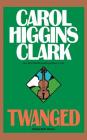 Twanged By Carol Higgins Clark Cover Image