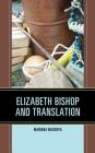 Elizabeth Bishop and Translation Cover Image