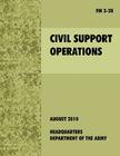 Civil Support Operations: The official U.S. Army Field Manual FM 3-28 By U. S. Army Dept Cover Image
