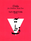 Urdu for Children, Book II, Let's Read Urdu, Part One: Let's Read Urdu, Part I Cover Image