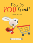 How Do You Spend? A Moneybunny Book Cover Image