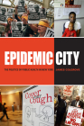 Epidemic City: The Politics of Public Health in New York By James Colgrove Cover Image