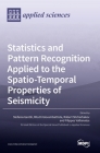 Statistics and Pattern Recognition Applied to the Spatio-Temporal Properties of Seismicity By Stefania Gentili (Guest Editor), Rita Di Giovambattista (Guest Editor), Robert Shcherbakov (Guest Editor) Cover Image
