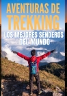 Aventura de Trekking: Los mejores senderos del mundo Cover Image